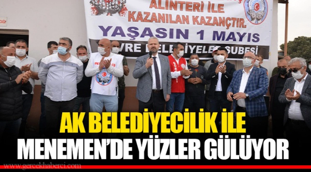 AK BELEDİYECİLİK İLE MENEMEN’DE YÜZLER GÜLÜYOR