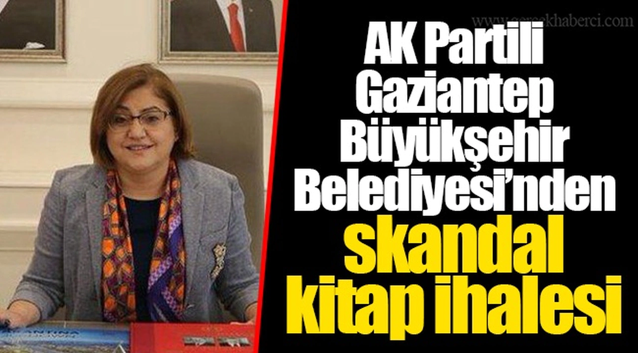 AK Partili Gaziantep Büyükşehir Belediyesi’nden skandal kitap ihalesi