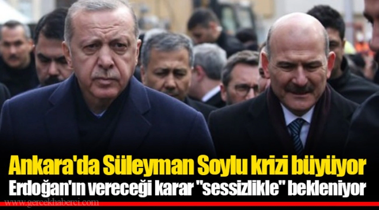 Ankara'da Süleyman Soylu krizi büyüyor Erdoğan'ın vereceği karar "sessizlikle" bekleniyor