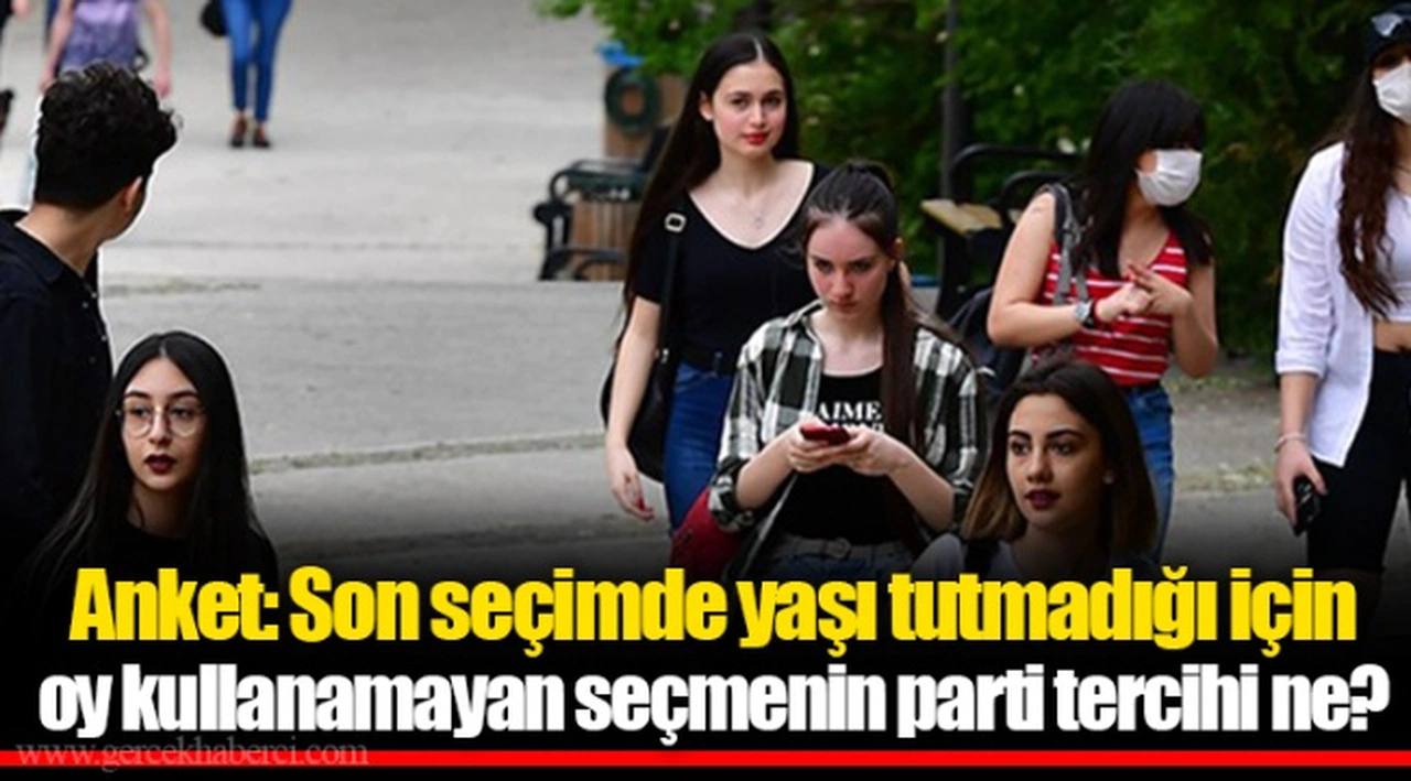 Anket: Son seçimde yaşı tutmadığı için oy kullanamayan seçmenin parti tercihi ne?