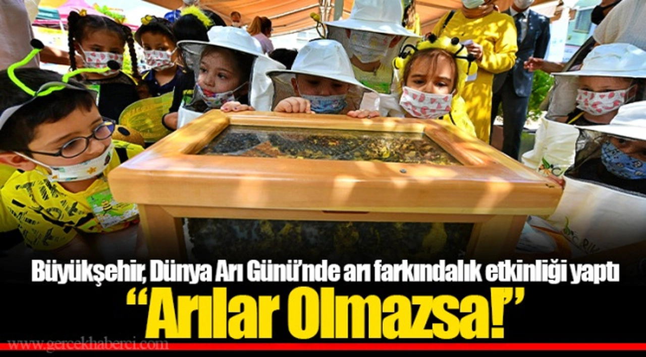 “Arılar Olmazsa!”