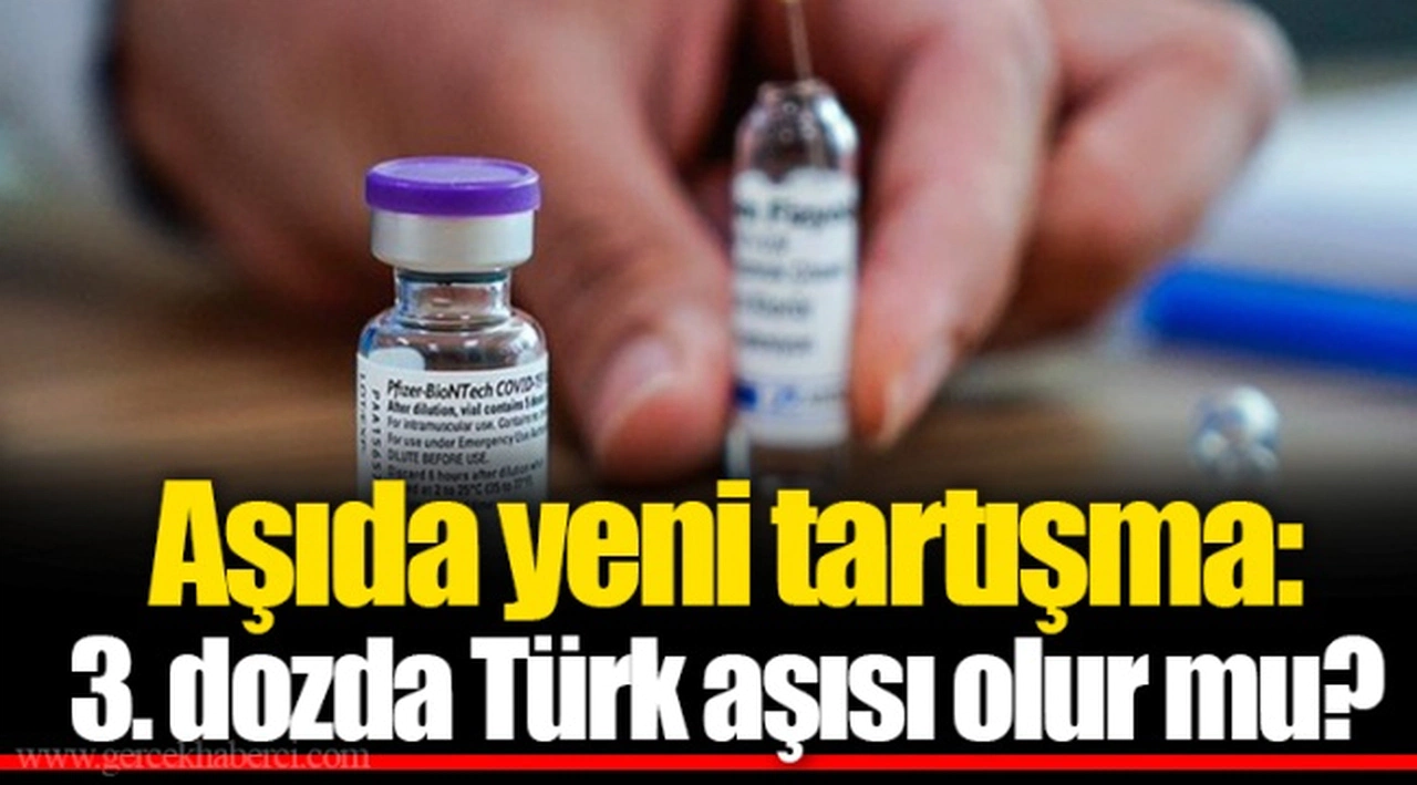 Aşıda yeni tartışma: 3. dozda Türk aşısı olur mu?