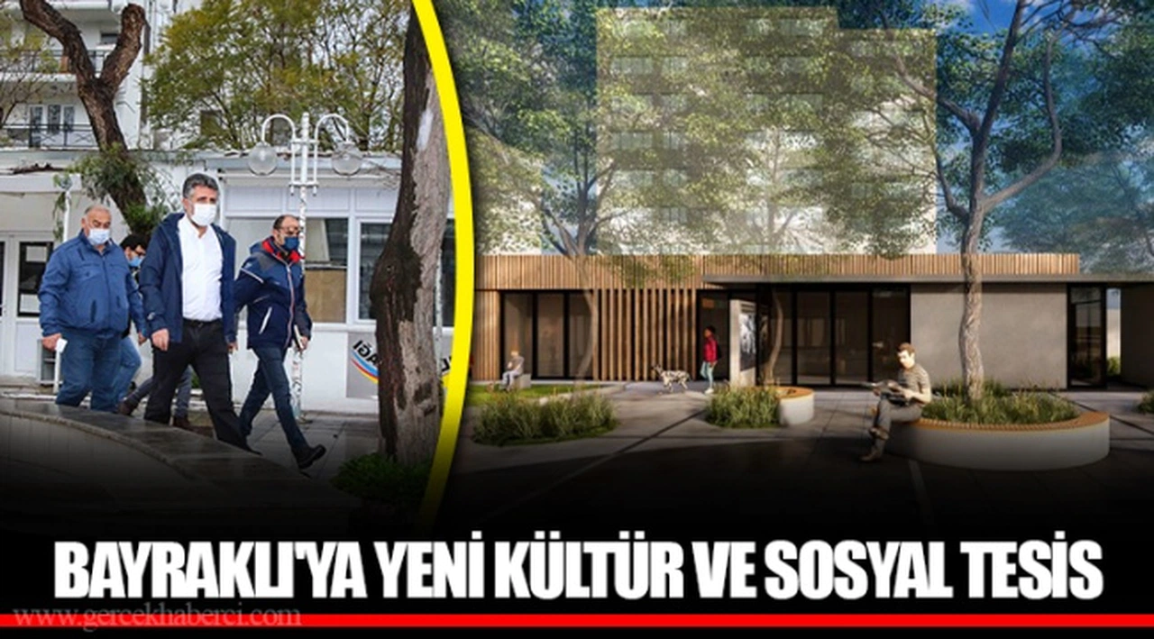 BAYRAKLI'YA YENİ KÜLTÜR VE SOSYAL TESİS