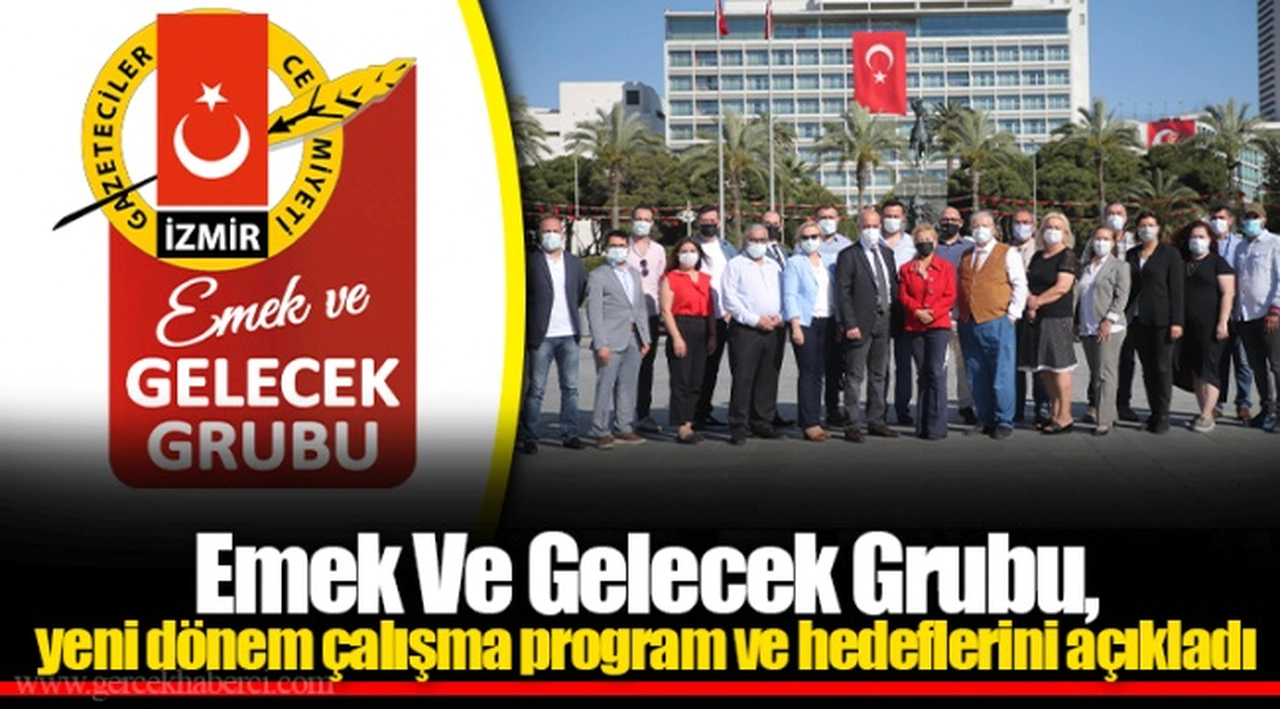Emek Ve Gelecek Grubu,  yeni dönem çalışma program ve hedeflerini açıkladı