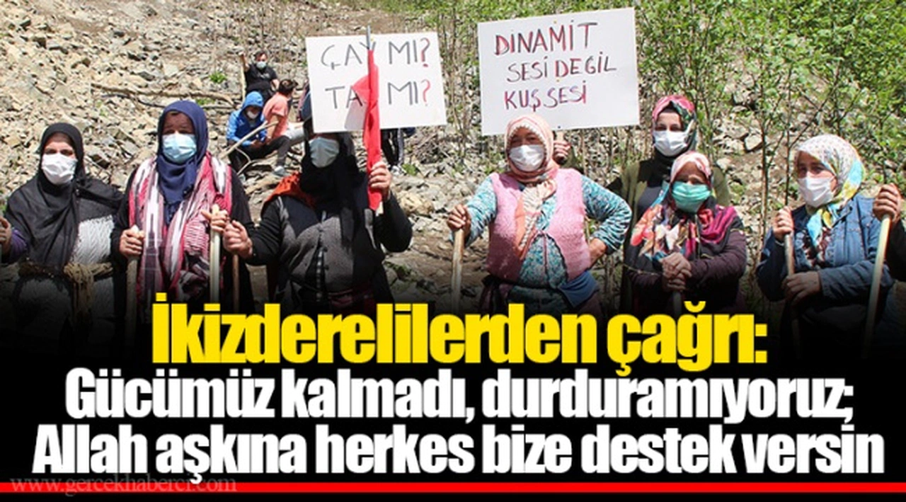 İkizderelilerden çağrı: Gücümüz kalmadı, durduramıyoruz; Allah aşkına herkes bize destek versin