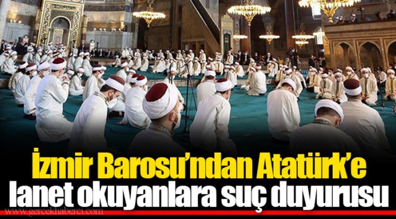 İzmir Barosu’ndan Atatürk’e lanet okuyanlara suç duyurusu