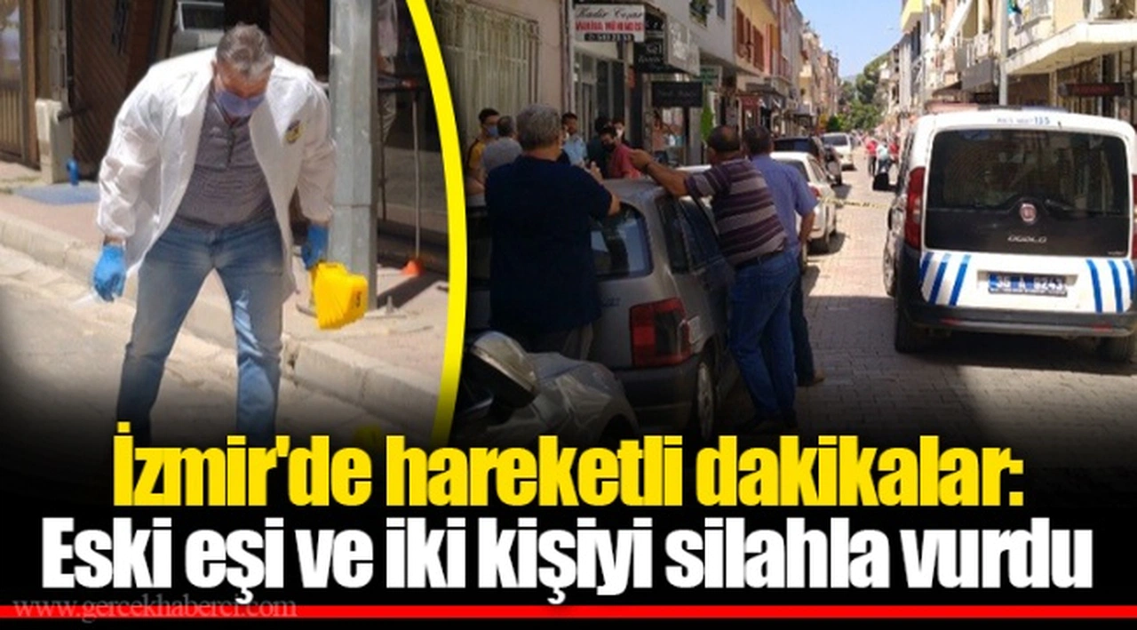 İzmir'de hareketli dakikalar: Eski eşi ve iki kişiyi silahla vurdu