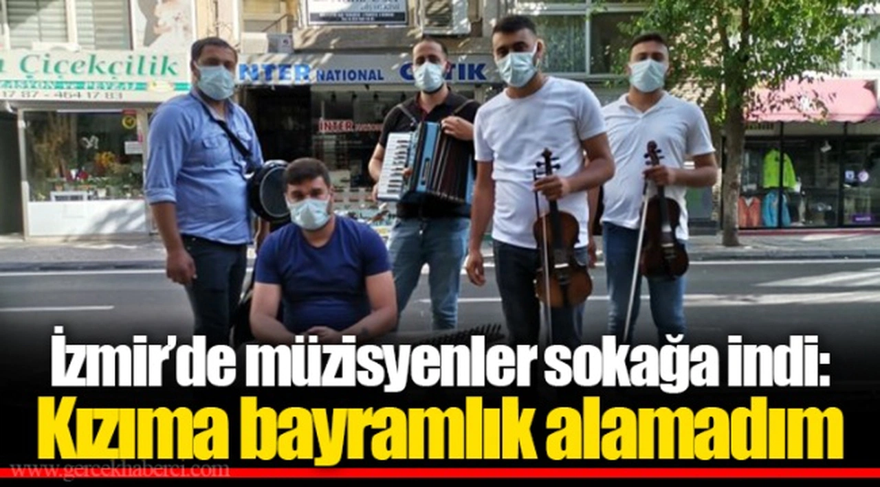 İzmir’de müzisyenler sokağa indi: Kızıma bayramlık alamadım