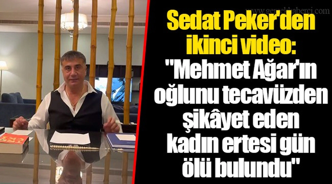 Sedat Peker'den ikinci video: "Mehmet Ağar'ın oğlunu tecavüzden şikâyet eden kadın ertesi gün ölü bulundu"