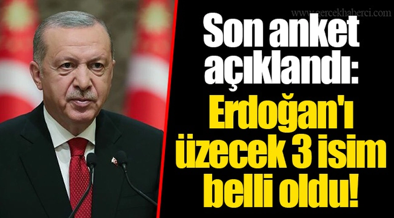 Son anket açıklandı: Erdoğan'ı üzecek 3 isim belli oldu!