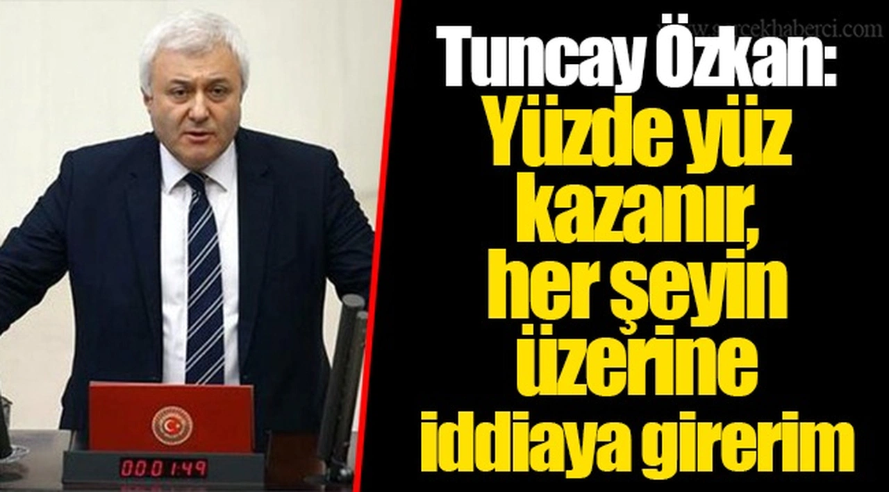 Tuncay Özkan: Yüzde yüz kazanır, her şeyin üzerine iddiaya girerim