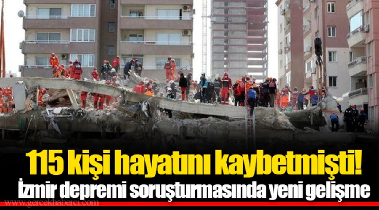115 kişi hayatını kaybetmişti! İzmir depremi soruşturmasında yeni gelişme