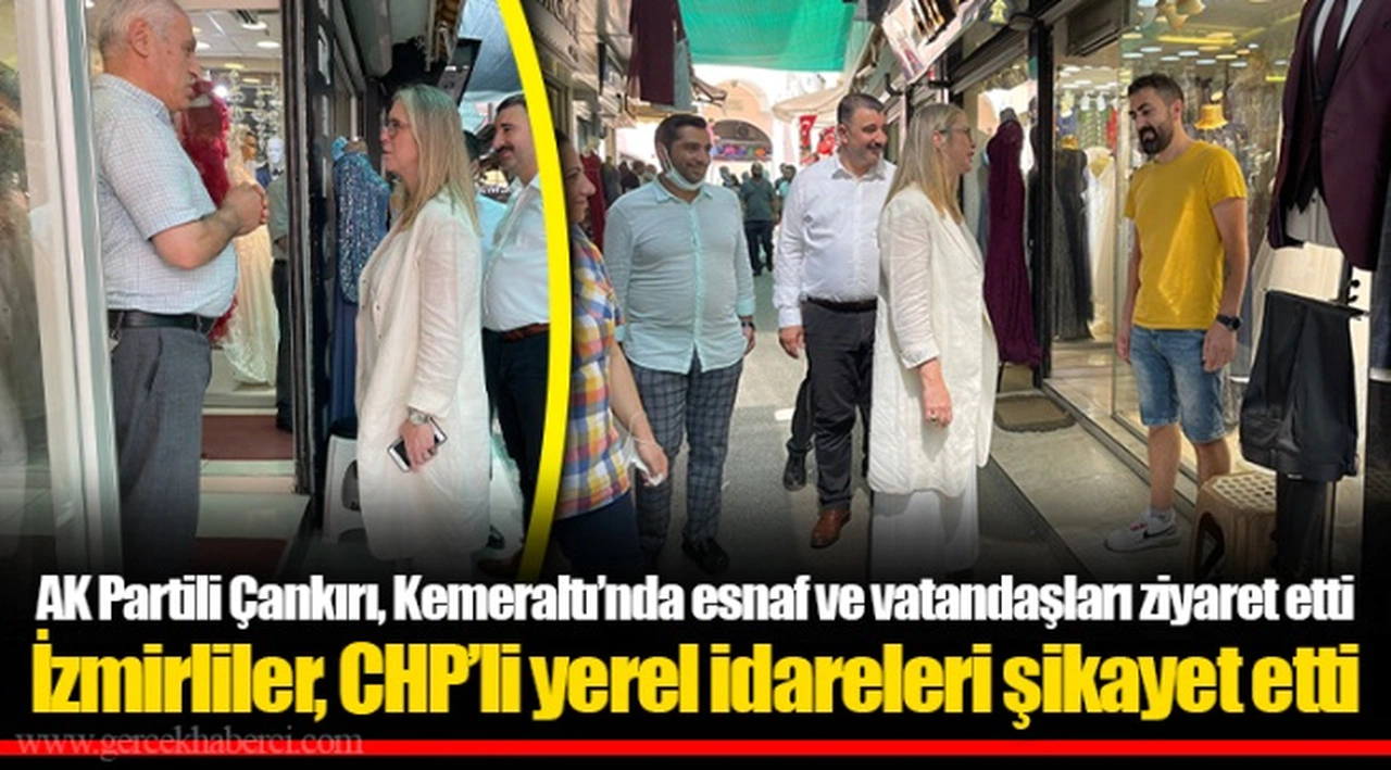 AK Partili Çankırı, Kemeraltı’nda esnaf ve vatandaşları ziyaret etti