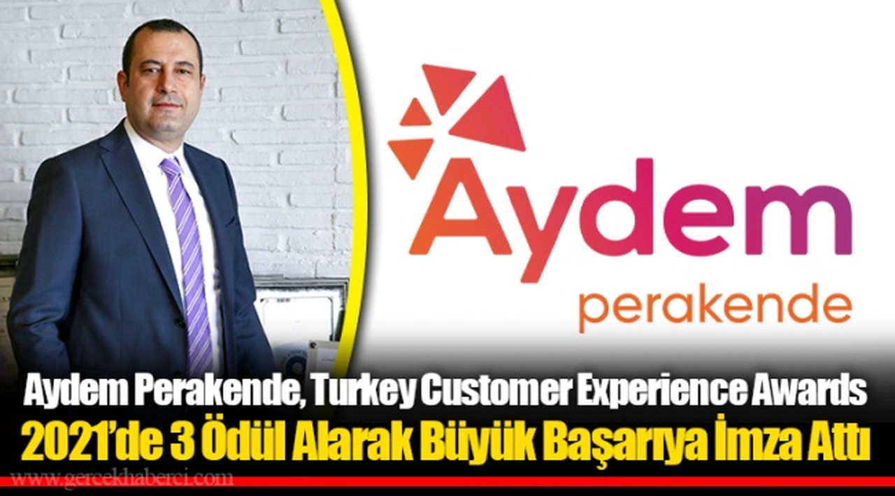 Aydem Perakende, Turkey Customer Experience Awards 2021’de 3 Ödül Alarak Büyük Başarıya İmza Attı