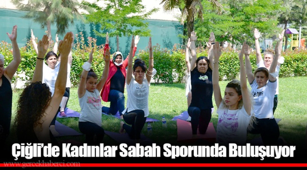 Çiğli’de Kadınlar Sabah Sporunda Buluşuyor