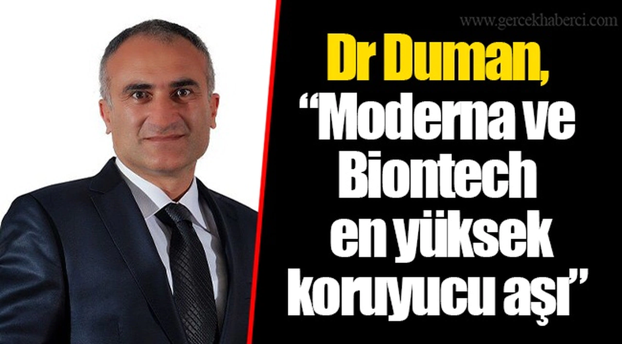 Dr Duman, "Moderna ve Biontech en yüksek koruyucu aşı"