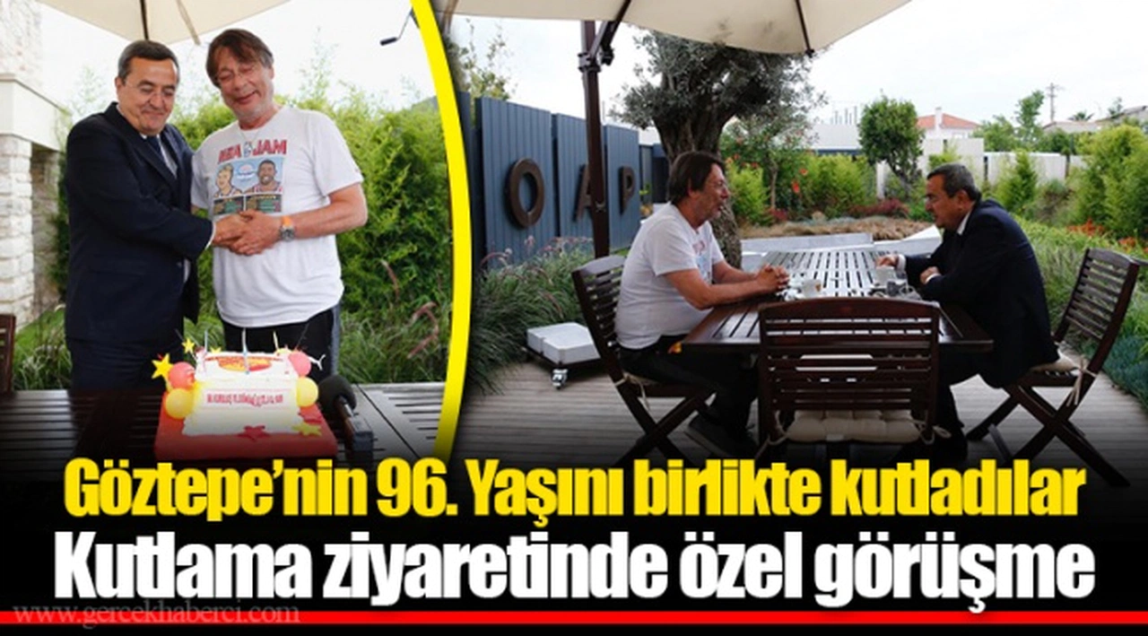 Göztepe’nin 96. Yaşını birlikte kutladılar