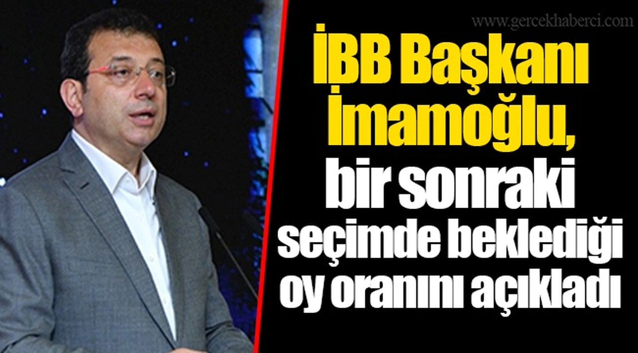 İBB Başkanı Ekrem İmamoğlu, bir sonraki seçimde beklediği oy oranını açıkladı