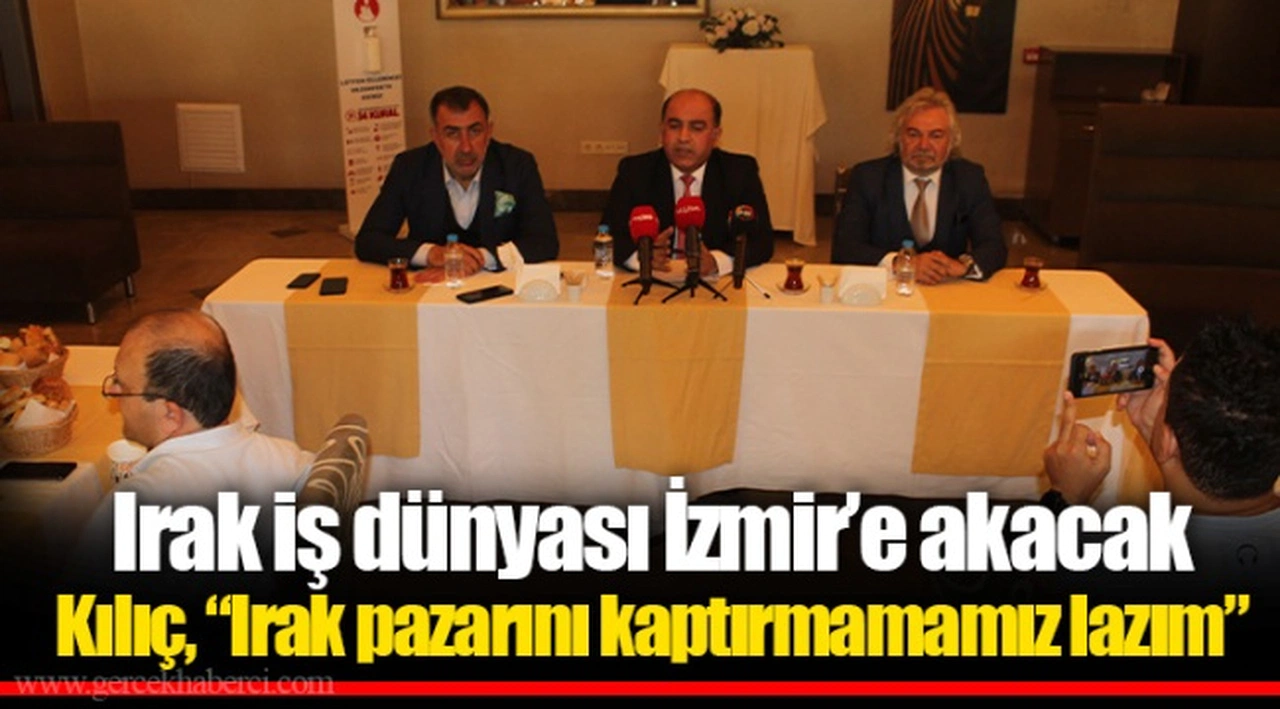 Irak iş dünyası İzmir’e akacak