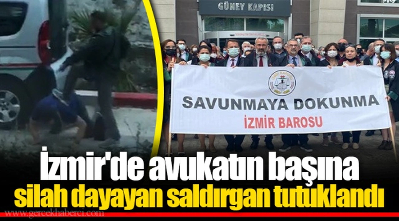 İzmir'de avukatın başına silah dayayan saldırgan tutuklandı