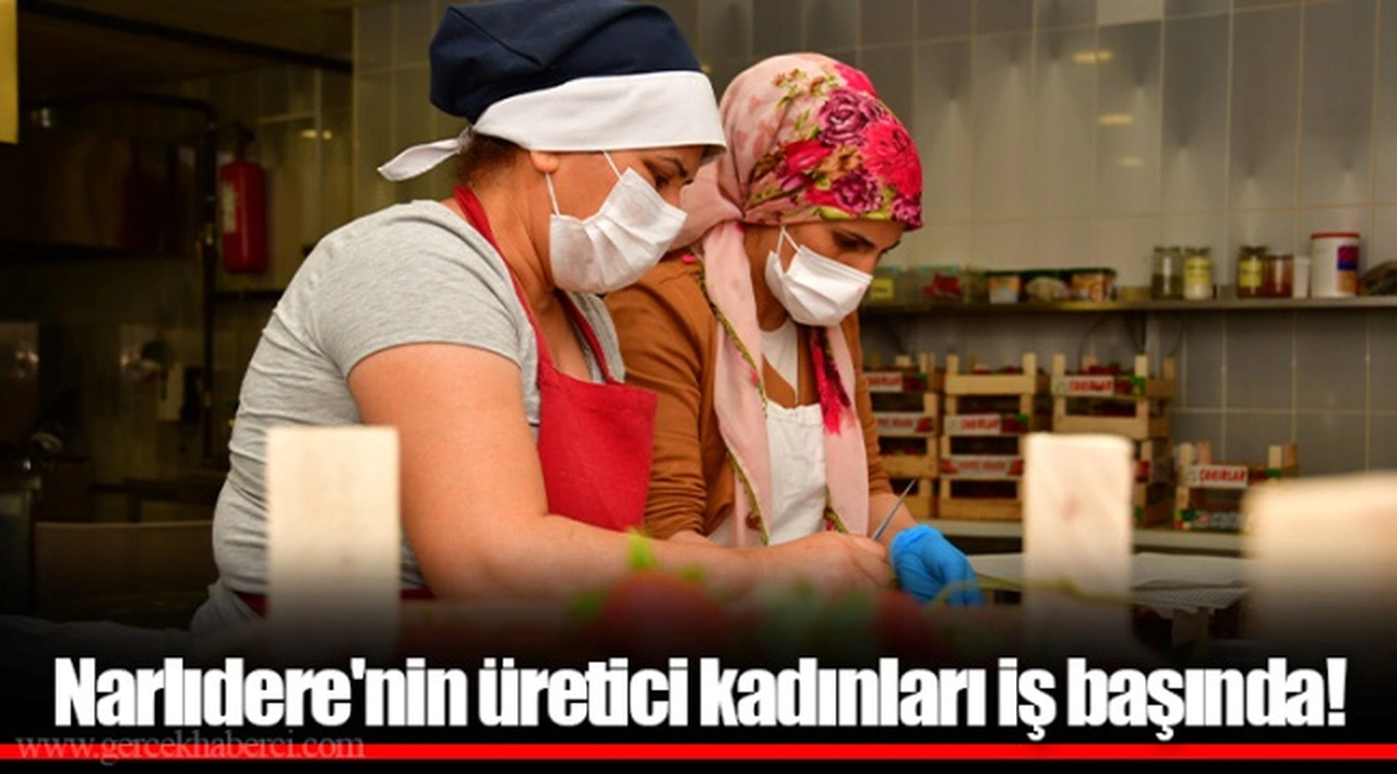 Narlıdere'nin üretici kadınları iş başında!