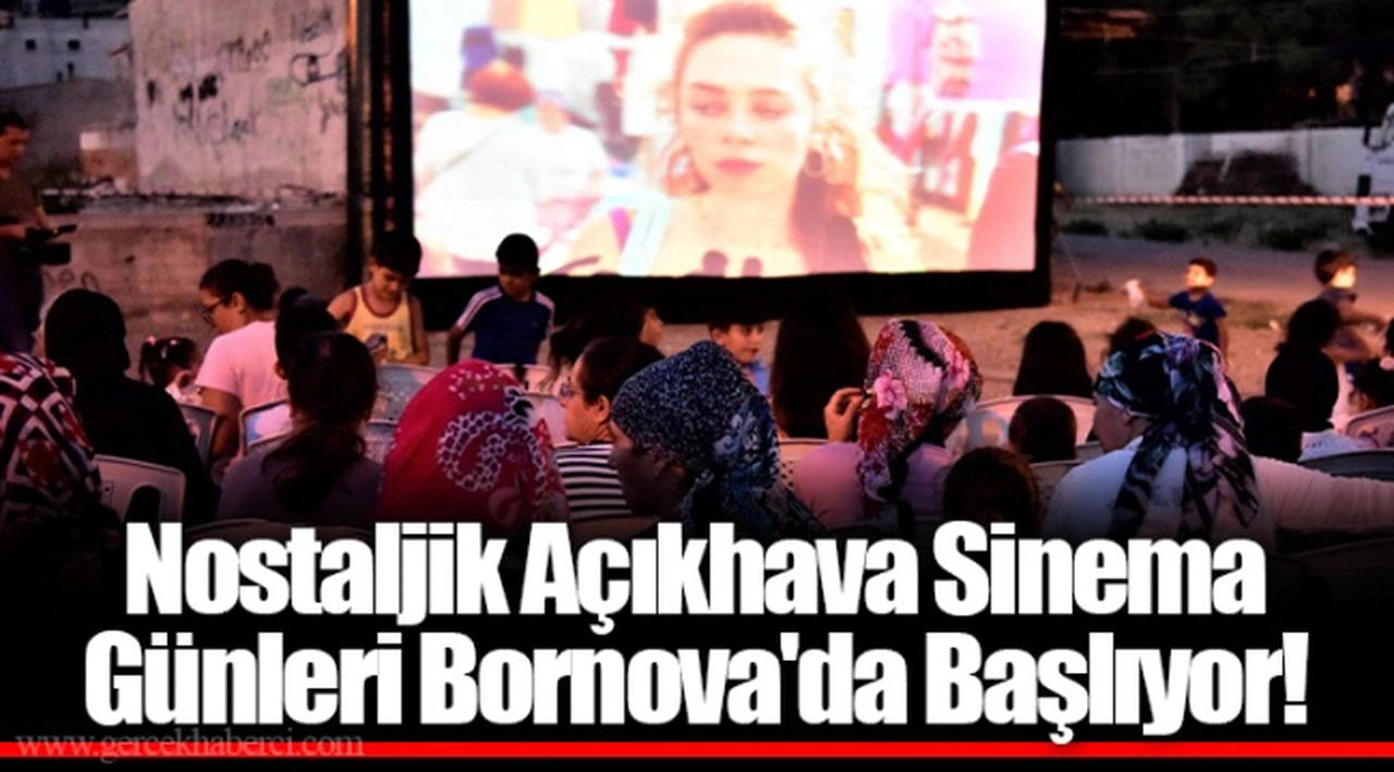 Nostaljik Açıkhava Sinema Günleri Bornova'da Başlıyor!