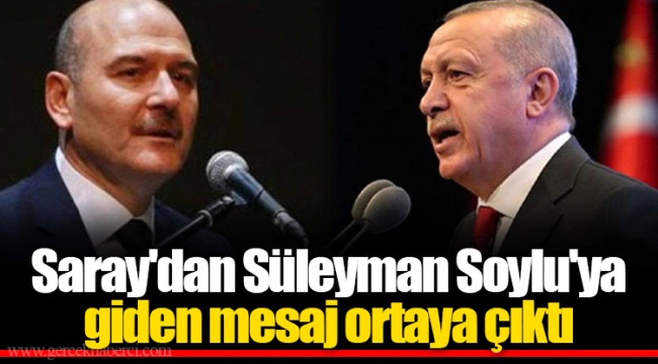Saray'dan Süleyman Soylu'ya Giden Mesaj Ortaya Çıktı