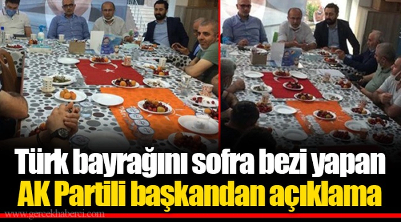 Türk bayrağını sofra bezi yapan AK Partili başkandan açıklama
