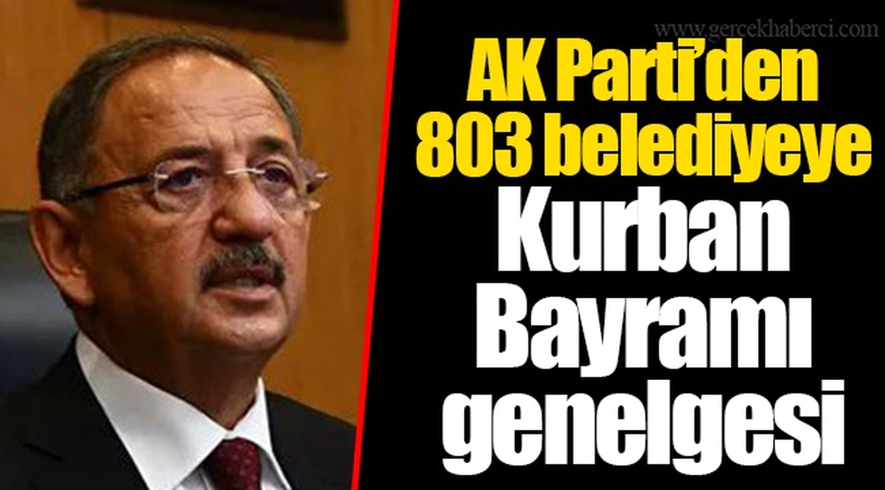 AK Parti’den 803 belediyeye Kurban Bayramı genelgesi