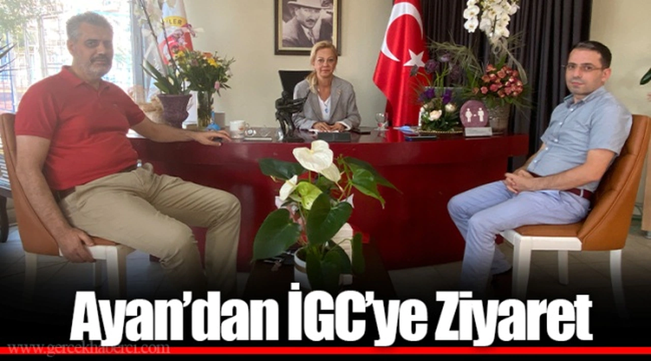 Ayan’dan İGC’ye Ziyaret
