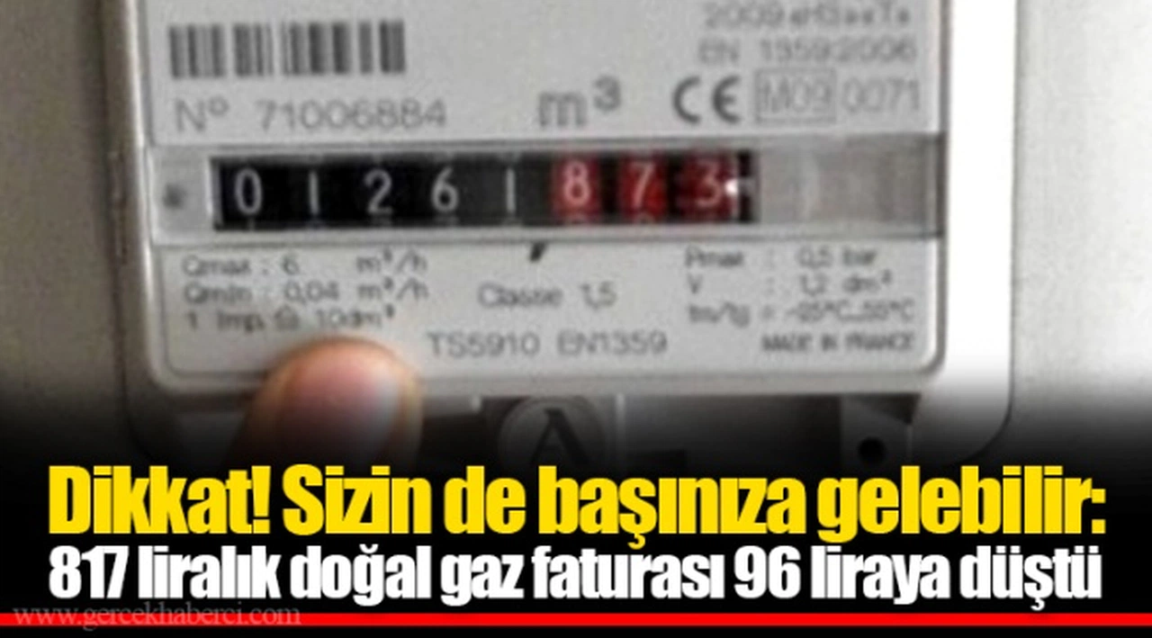 Dikkat! Sizin de başınıza gelebilir: 817 liralık doğal gaz faturası 96 liraya düştü
