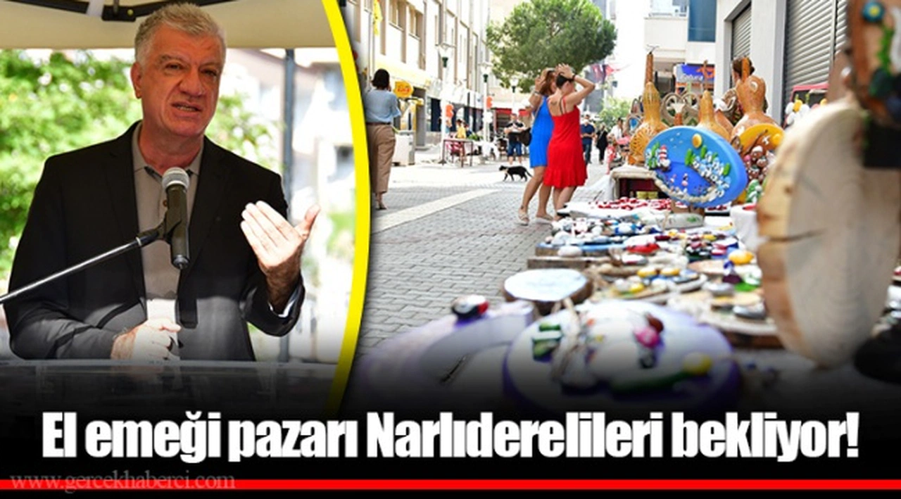 El emeği pazarı Narlıderelileri bekliyor!