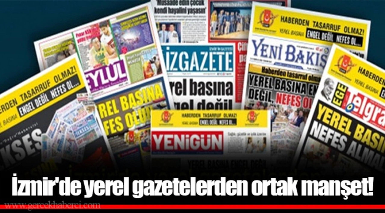 İzmir'de yerel gazetelerden ortak manşet!