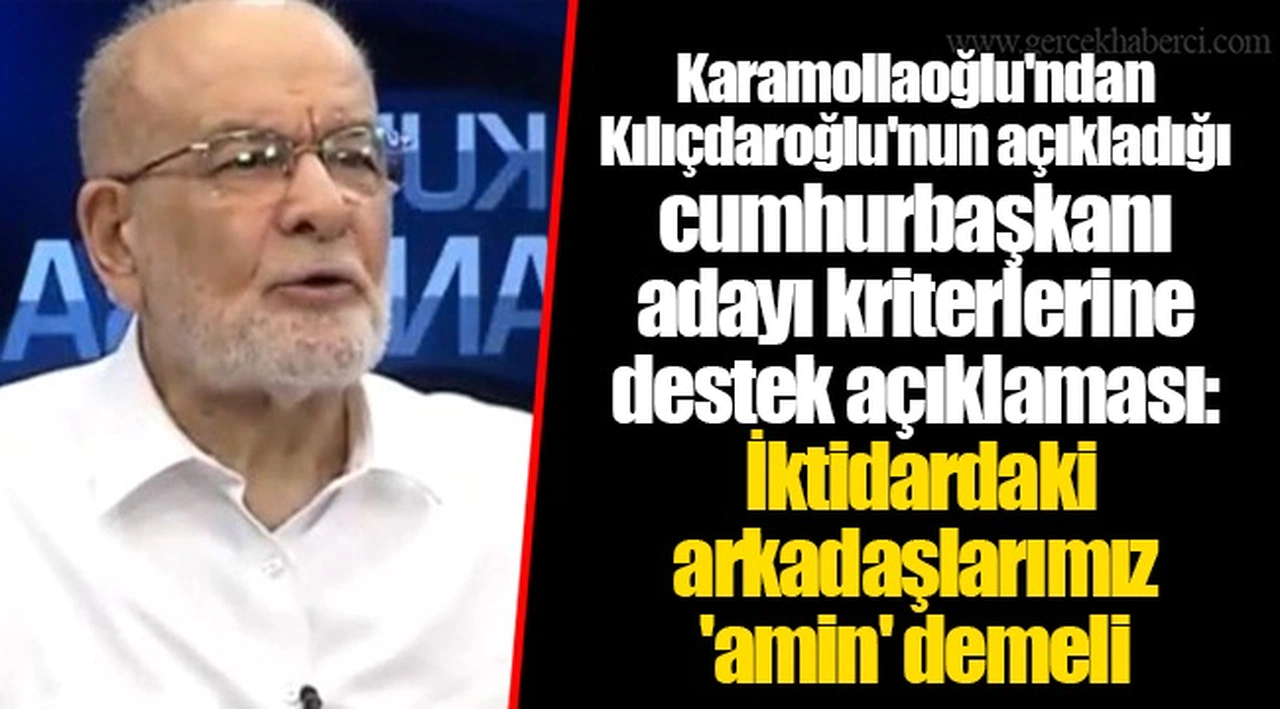 Karamollaoğlu'ndan Kılıçdaroğlu'nun açıkladığı cumhurbaşkanı adayı kriterlerine destek açıklaması: İktidardaki arkadaşlarımız 'amin' demeli