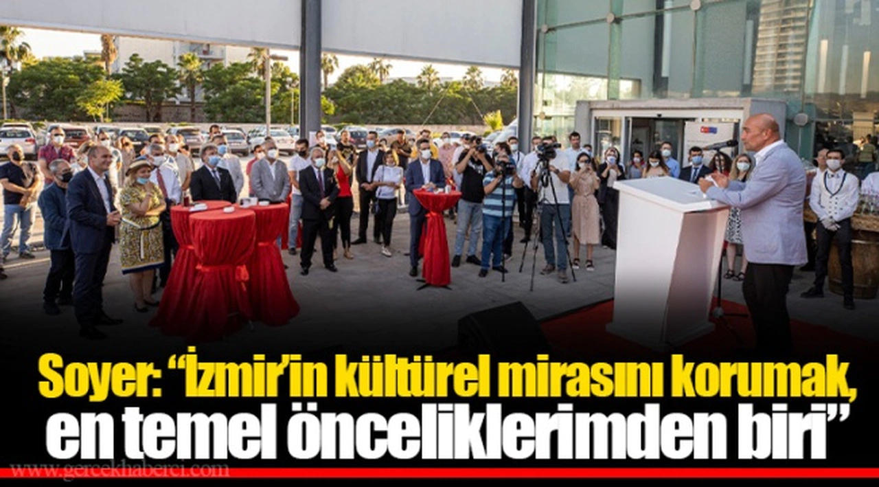 Soyer: “İzmir’in kültürel mirasını korumak, en temel önceliklerimden biri”