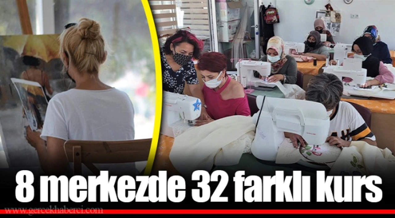  8 merkezde 32 farklı kurs