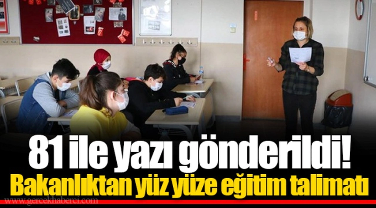 81 ile yazı gönderildi! Bakanlıktan yüz yüze eğitim talimatı
