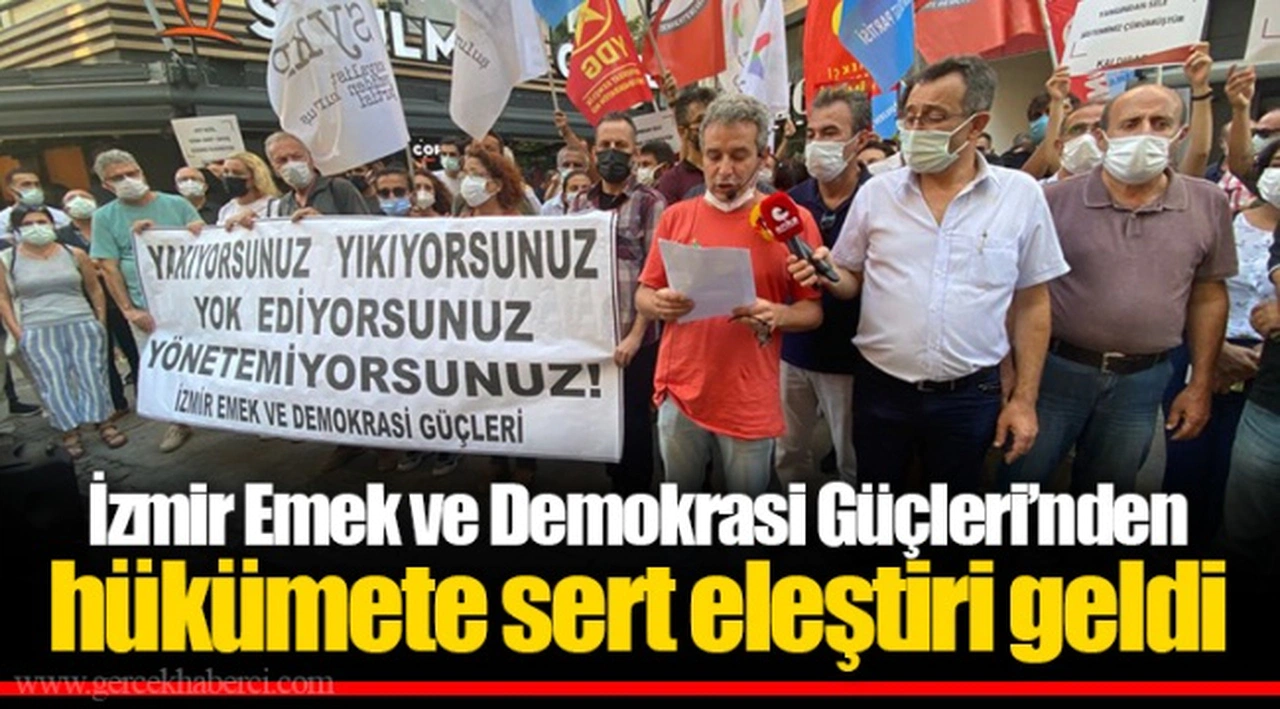 İzmir Emek ve Demokrasi Güçleri’nden hükümete sert eleştiri geldi