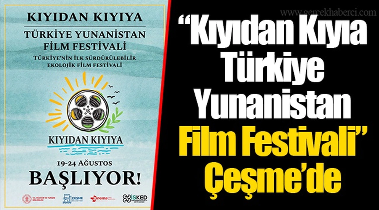 “Kıyıdan Kıyıa Türkiye-Yunanistan Film Festivali” Çeşme’de
