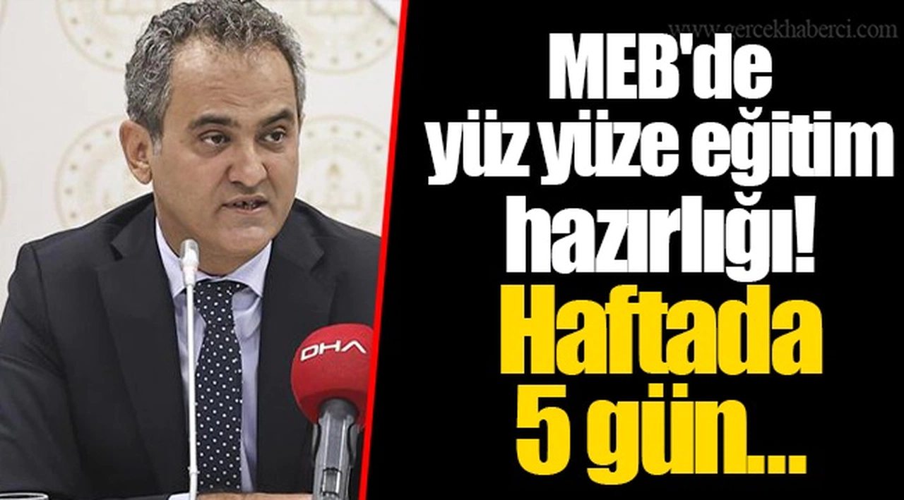 MEB'de yüz yüze eğitim hazırlığı! Haftada 5 gün...