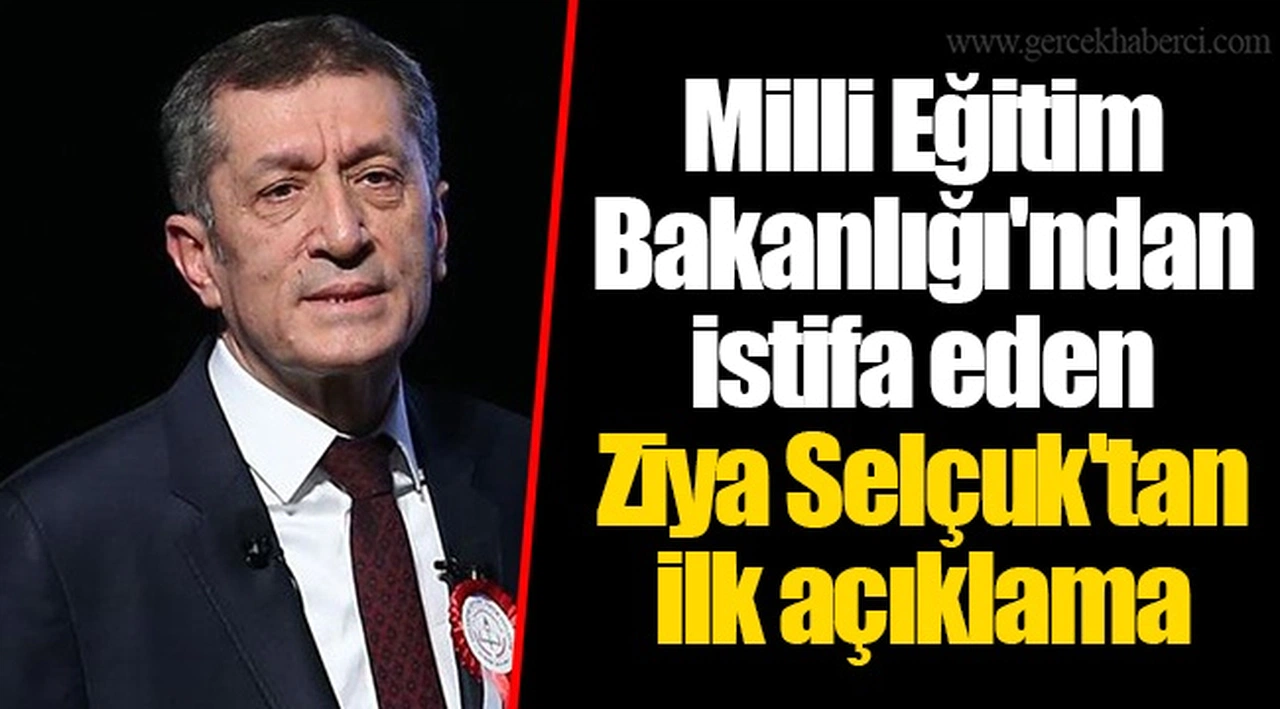 Milli Eğitim Bakanlığı'ndan istifa eden Ziya Selçuk'tan ilk açıklama