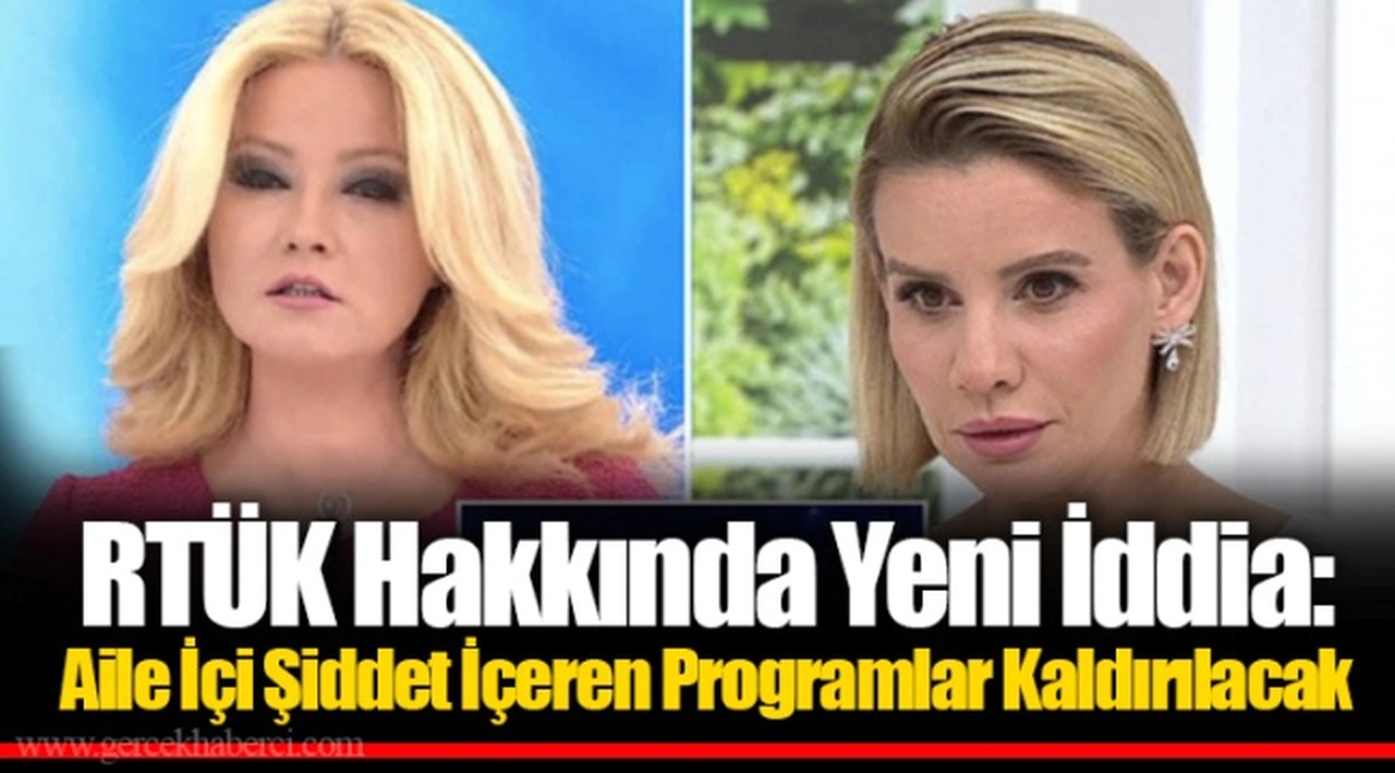 RTÜK Hakkında Yeni İddia: Aile İçi Şiddet İçeren Programlar Kaldırılacak