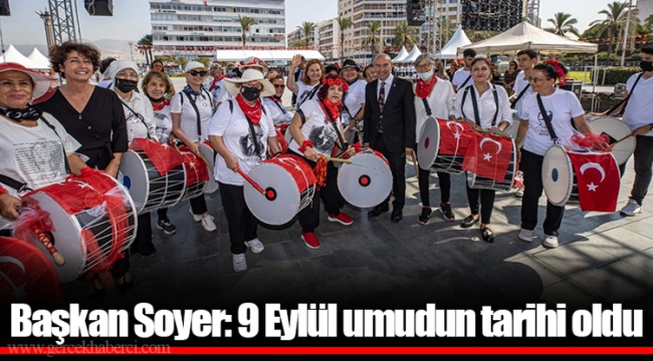 Başkan Soyer: 9 Eylül umudun tarihi oldu