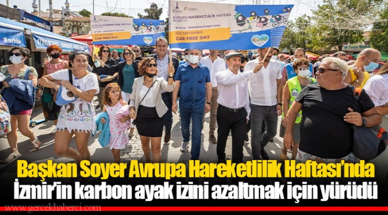 Başkan Soyer Avrupa Hareketlilik Haftası’nda İzmir’in karbon ayak izini azaltmak için yürüdü