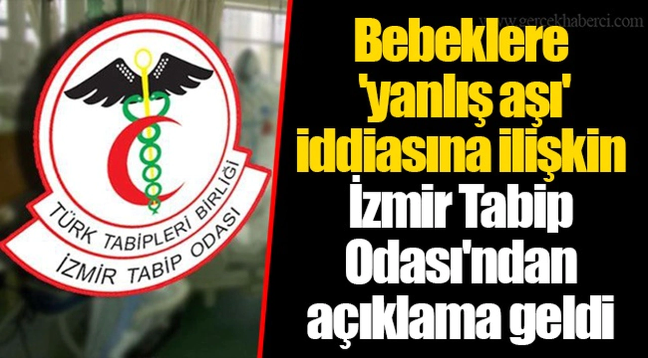 Bebeklere 'yanlış aşı' iddiasına ilişkin İzmir Tabip Odası'ndan açıklama geldi