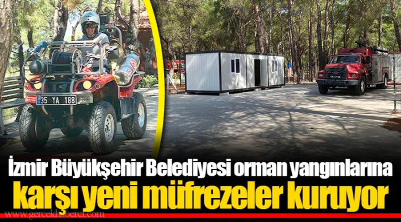 İzmir Büyükşehir Belediyesi orman yangınlarına karşı yeni müfrezeler kuruyor