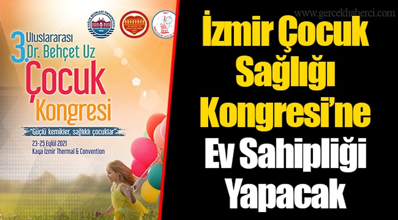 İzmir Çocuk Sağlığı Kongresi’ne Ev Sahipliği Yapacak