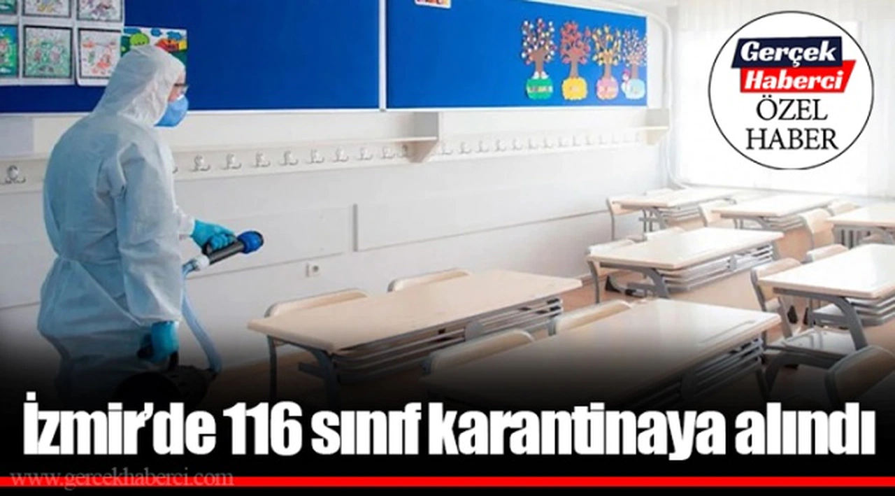 İzmir’de 116 sınıf karantinaya alındı