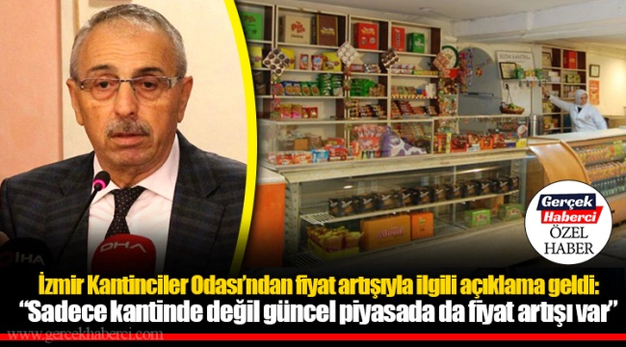 İzmir Kantinciler Odası’ndan fiyat artışıyla ilgili açıklama geldi: “Sadece kantinde değil güncel piyasada da fiyat artışı var”