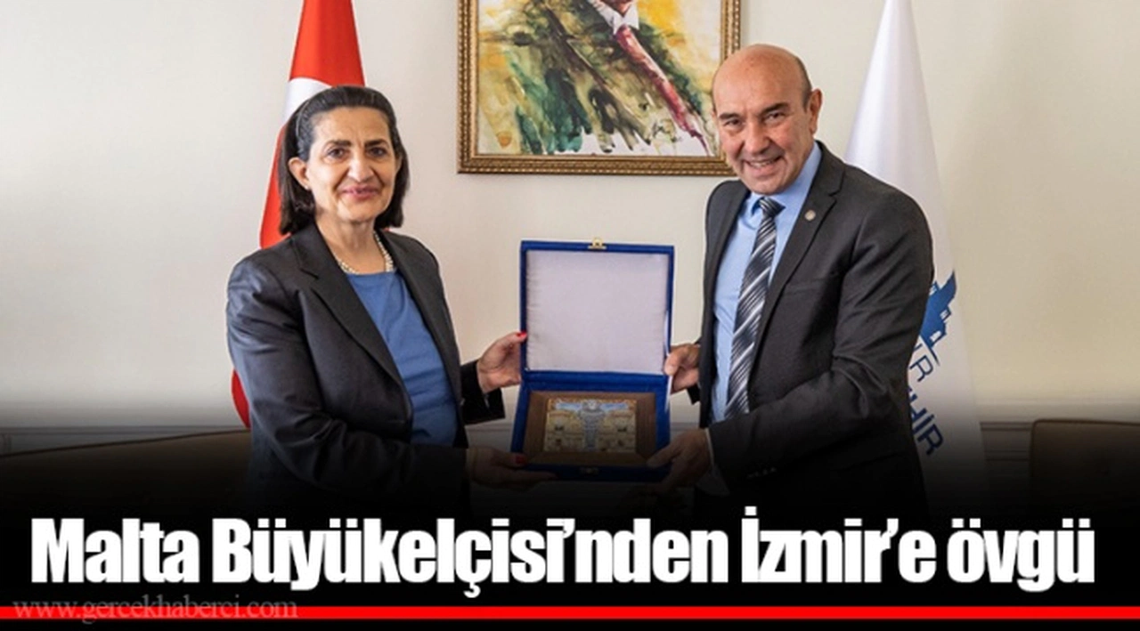 Malta Büyükelçisi’nden İzmir’e övgü